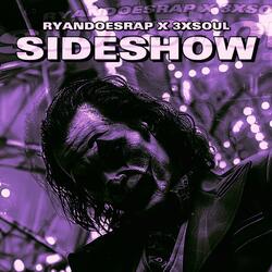 Sideshow (feat. 3xsoul)