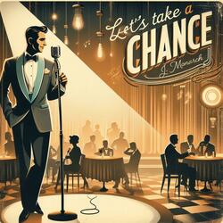 Let's Take a Chance