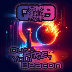 Our Fire, Your Beacon