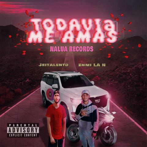 Todavia me amas (feat. Enmil La H)