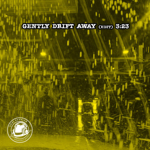 Gently Drift Away (Edit)