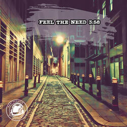 Feel The Need