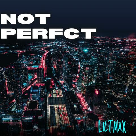 Not Perfect