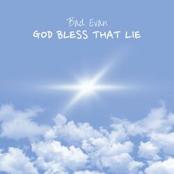 God Bless That Lie
