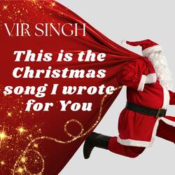 This Is The Christmas Song I Wrote For You