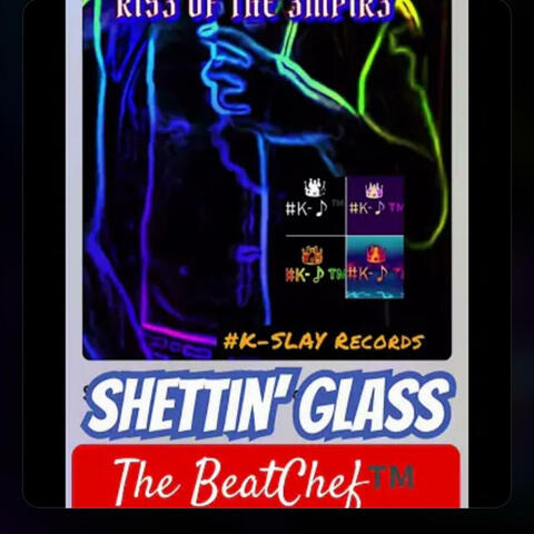 Shettin' Glass (feat. The BeatChef™️)