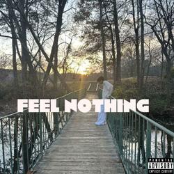 Feel Nothing (feat. Jaysix!)