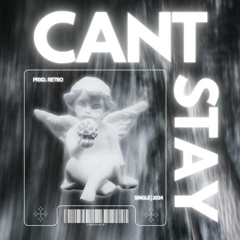 CANT STAY