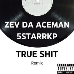 True Shit (feat. 5StarrKP) (Remix)