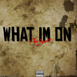 What I'm On