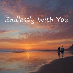 Endlessly With You