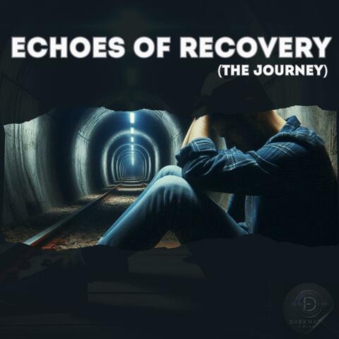 Echos of Recovery (The Journey)