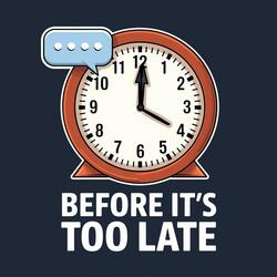 Before It's Too Late