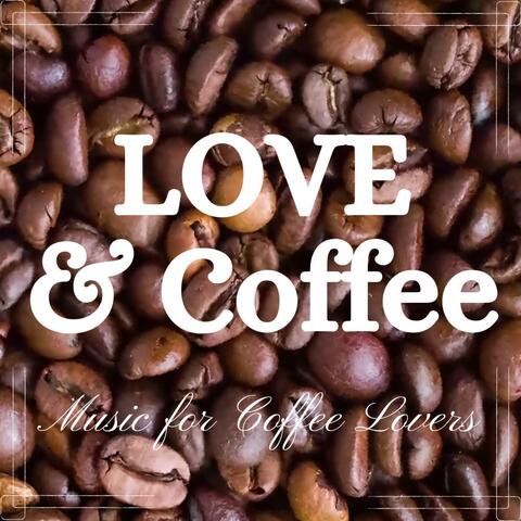 LOVE AND COFFEE Ambiant sweet music for Coffee Lovers