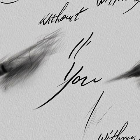 Without you