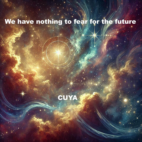 We have nothing to fear for the future.