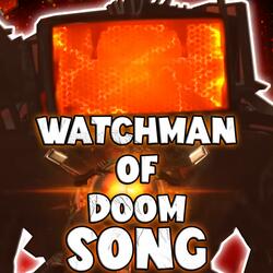 WATCHMAN OF DOOM SONG