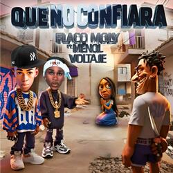 QUE NO CONFIARA (feat. Flaco Moly & Menol Voltaje)