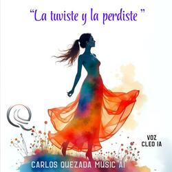 La tuviste y la perdiste