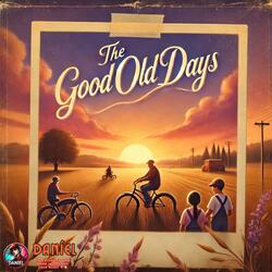 The Good Old Days