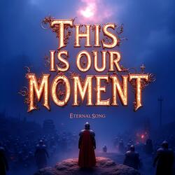 This is our moment