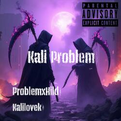 Kali Problem (feat. Kalilovek)