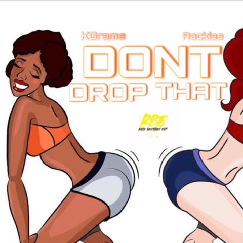 Don't Drop That