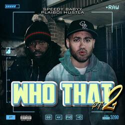 Who That Pt. 2 (feat. Plaiboi Hustla)