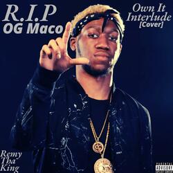 Own It Interlude (feat. OG Maco) (Remix)