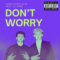 Dont Worry (feat. Lil Dunc)