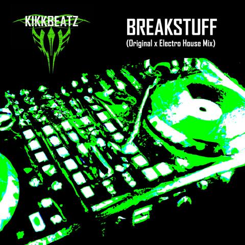 Breakstuff (Original x Electro House Mix)