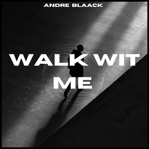 Walk Wit Me (feat. Ant-Ski)