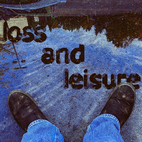 loss and leisure