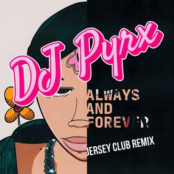 Always And Forever (Jersey Club)