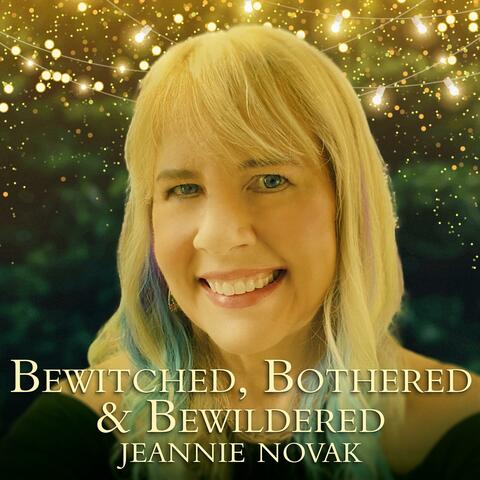 Bewitched, Bothered & Bewildered