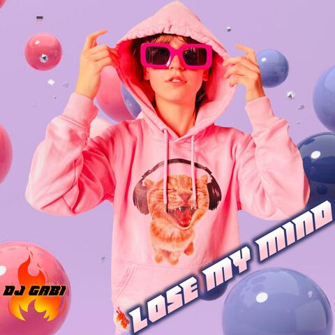 LOSE MY MIND