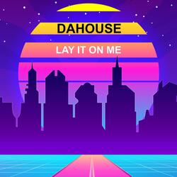 Lay It On Me (Radio Edit)