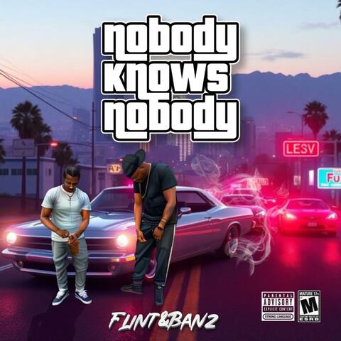 Nobody Knows Nobody