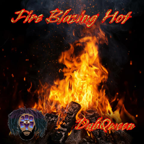 FIRE BLAZING HOT (feat. DabQween)