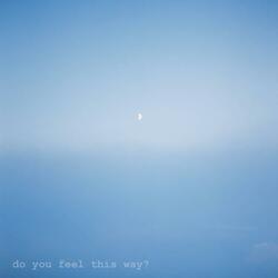 do you feel this way?