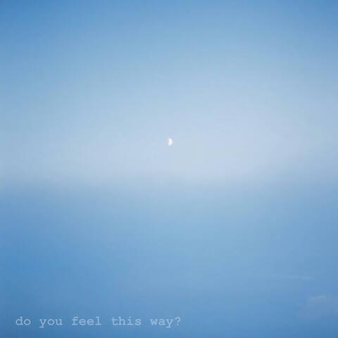 do you feel this way?