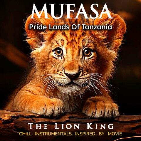 MUFASA: (Pride Lands) THE LION KING