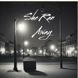 She Ran Away