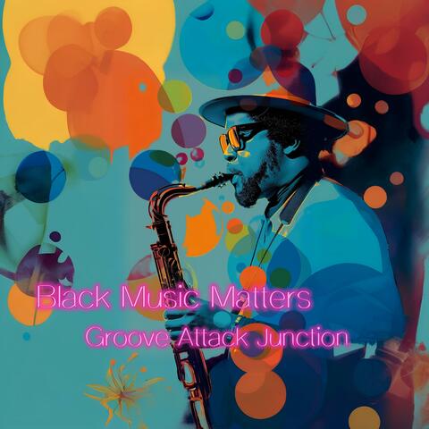 Black Music Matters