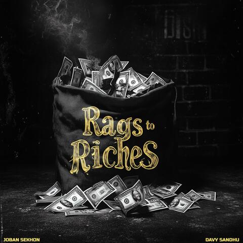 Rags to Riches (feat. joban sekhon)