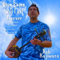 Blue Skies Will Last Forever (Okinawan Version)