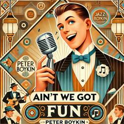 Ain't We Got Fun