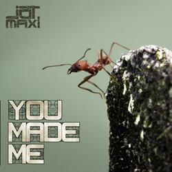 You Made Me
