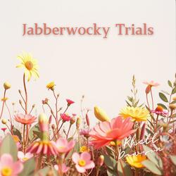Jabberwocky Trials
