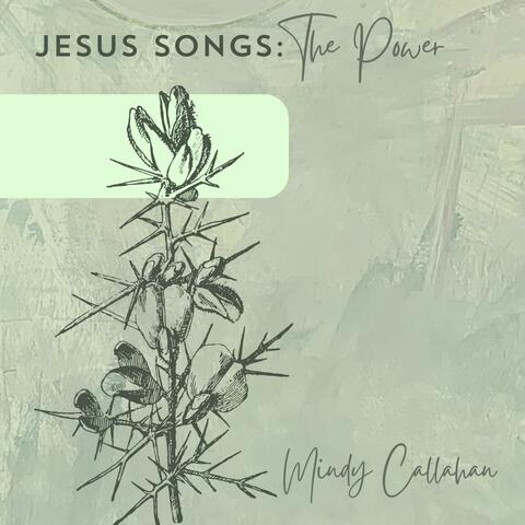 Jesus Songs: The Power
